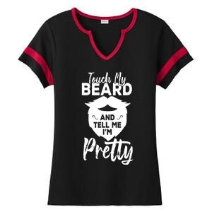 Funny Gift Touch My Beard And Tell Me Im Pretty Ladies Halftime Notch Neck Tee