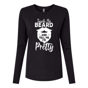 Funny Gift Touch My Beard And Tell Me Im Pretty Womens Cotton Relaxed Long Sleeve T-Shirt