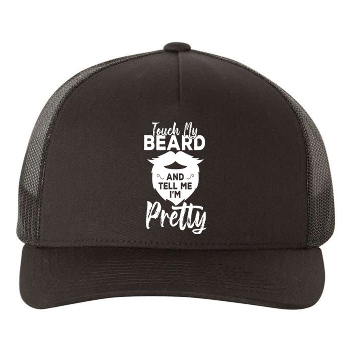 Funny Gift Touch My Beard And Tell Me Im Pretty Yupoong Adult 5-Panel Trucker Hat