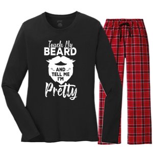 Funny Gift Touch My Beard And Tell Me Im Pretty Women's Long Sleeve Flannel Pajama Set 