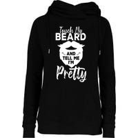 Funny Gift Touch My Beard And Tell Me Im Pretty Womens Funnel Neck Pullover Hood