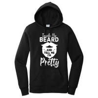 Funny Gift Touch My Beard And Tell Me Im Pretty Women's Pullover Hoodie