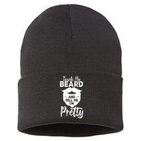 Funny Gift Touch My Beard And Tell Me Im Pretty Sustainable Knit Beanie