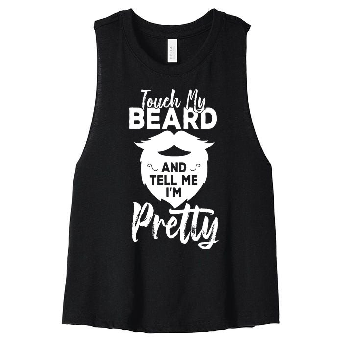 Funny Gift Touch My Beard And Tell Me Im Pretty Women's Racerback Cropped Tank