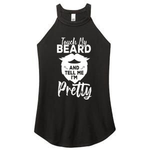 Funny Gift Touch My Beard And Tell Me Im Pretty Women's Perfect Tri Rocker Tank