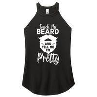 Funny Gift Touch My Beard And Tell Me Im Pretty Women's Perfect Tri Rocker Tank