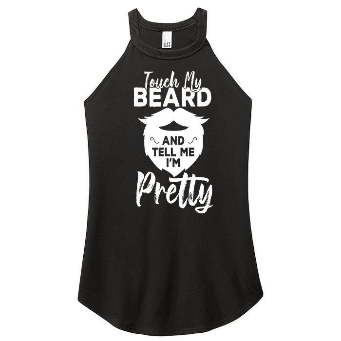 Funny Gift Touch My Beard And Tell Me Im Pretty Women's Perfect Tri Rocker Tank