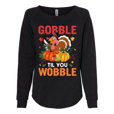 Funny Gobble Till You Wobble Thanksgiving Gift Funny Gift Womens California Wash Sweatshirt