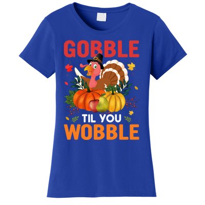 Funny Gobble Till You Wobble Thanksgiving Gift Funny Gift Women's T-Shirt