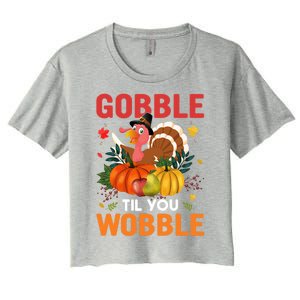 Funny Gobble Till You Wobble Thanksgiving Gift Funny Gift Women's Crop Top Tee