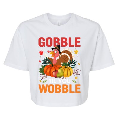 Funny Gobble Till You Wobble Thanksgiving Gift Funny Gift Bella+Canvas Jersey Crop Tee