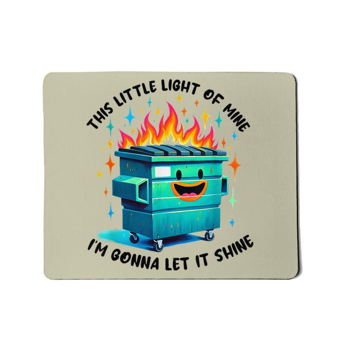 Funny Groovy This Little Lightof Mine Lil Dumpster Fire Mousepad