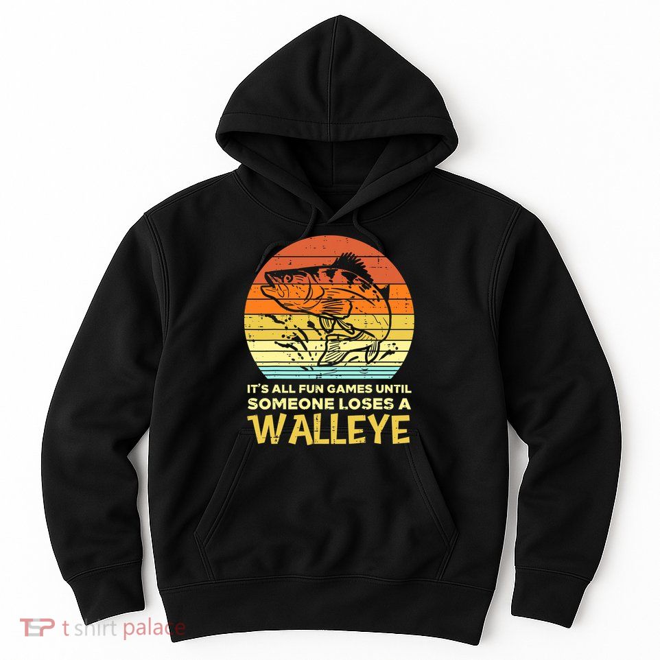 Fun Games Until Someone Loses Walleye Retro Ice Fishing Dad Hoodie