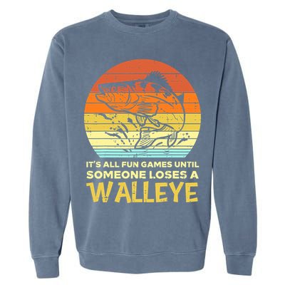 Fun Games Until Someone Loses Walleye Retro Ice Fishing Dad Garment-Dyed Sweatshirt