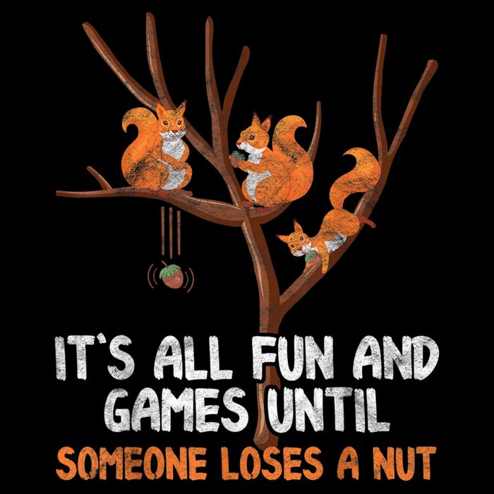 Fun Games Until Someone Loses A Nut Humor Gag Gift Cooling Performance Crew T-Shirt