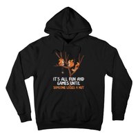 Fun Games Until Someone Loses A Nut Humor Gag Gift Hoodie