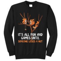 Fun Games Until Someone Loses A Nut Humor Gag Gift Sweatshirt