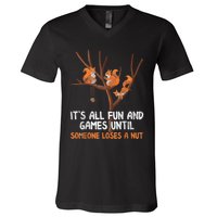 Fun Games Until Someone Loses A Nut Humor Gag Gift V-Neck T-Shirt