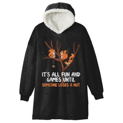 Fun Games Until Someone Loses A Nut Humor Gag Gift Hooded Wearable Blanket