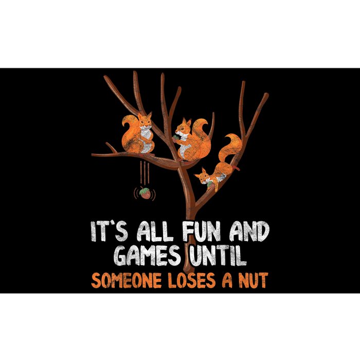 Fun Games Until Someone Loses A Nut Humor Gag Gift Bumper Sticker