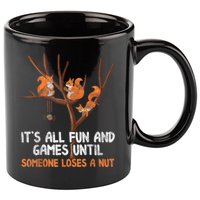 Fun Games Until Someone Loses A Nut Humor Gag Gift 11oz C Handle Ceramic Mug