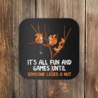 Fun Games Until Someone Loses A Nut Humor Gag Gift Coaster