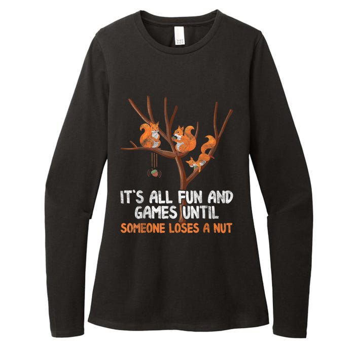 Fun Games Until Someone Loses A Nut Humor Gag Gift Womens CVC Long Sleeve Shirt