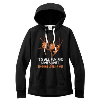 Fun Games Until Someone Loses A Nut Humor Gag Gift Women's Fleece Hoodie