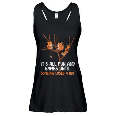 Fun Games Until Someone Loses A Nut Humor Gag Gift Ladies Essential Flowy Tank