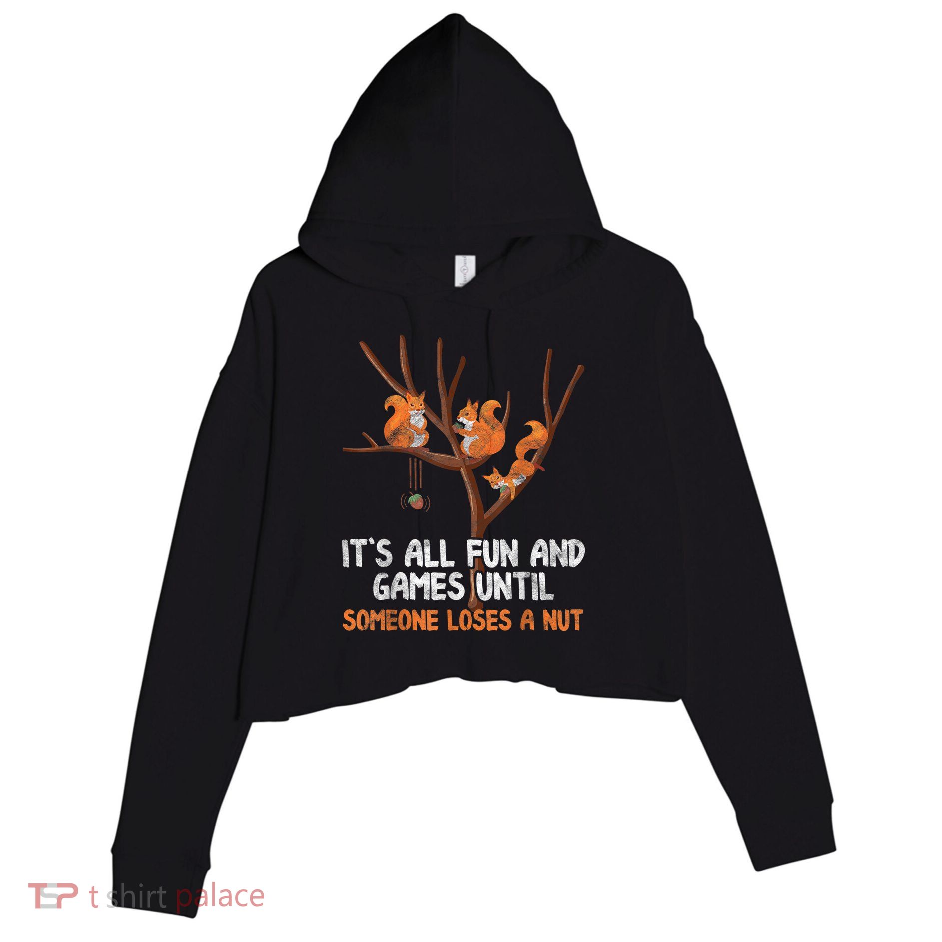 Fun Games Until Someone Loses A Nut Humor Gag Gift Crop Fleece Hoodie