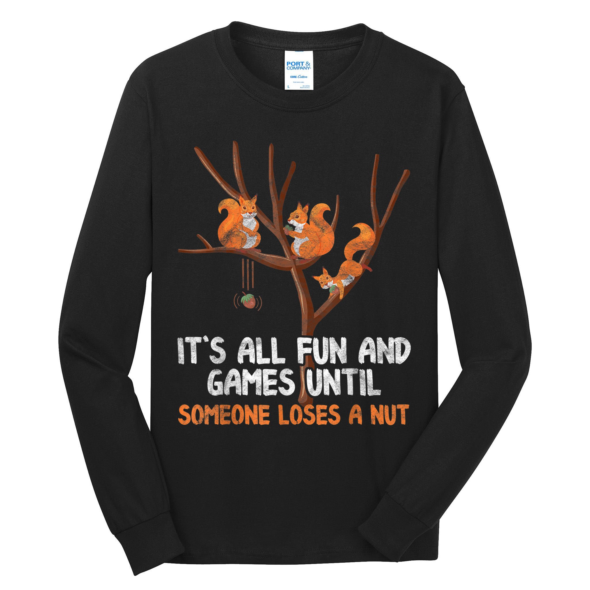 Fun Games Until Someone Loses A Nut Humor Gag Gift Tall Long Sleeve T-Shirt