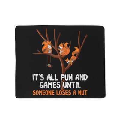 Fun Games Until Someone Loses A Nut Humor Gag Gift Mousepad