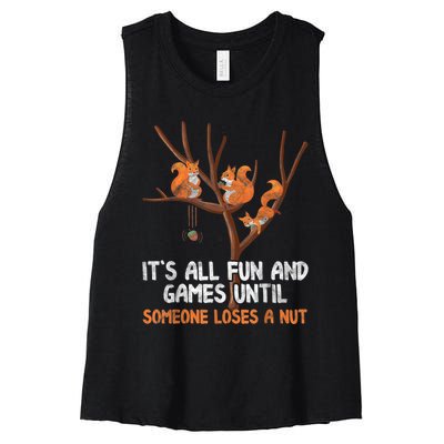 Fun Games Until Someone Loses A Nut Humor Gag Gift Women's Racerback Cropped Tank