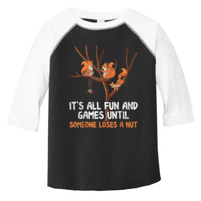 Fun Games Until Someone Loses A Nut Humor Gag Gift Toddler Fine Jersey T-Shirt