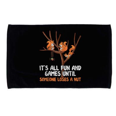 Fun Games Until Someone Loses A Nut Humor Gag Gift Microfiber Hand Towel