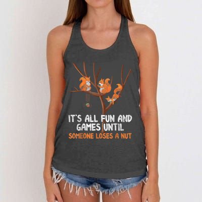 Fun Games Until Someone Loses A Nut Humor Gag Gift Women's Knotted Racerback Tank