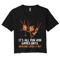 Fun Games Until Someone Loses A Nut Humor Gag Gift Women's Crop Top Tee