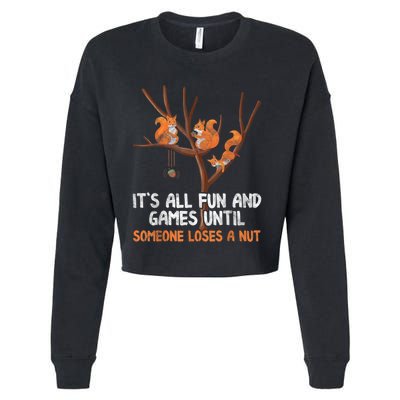 Fun Games Until Someone Loses A Nut Humor Gag Gift Cropped Pullover Crew