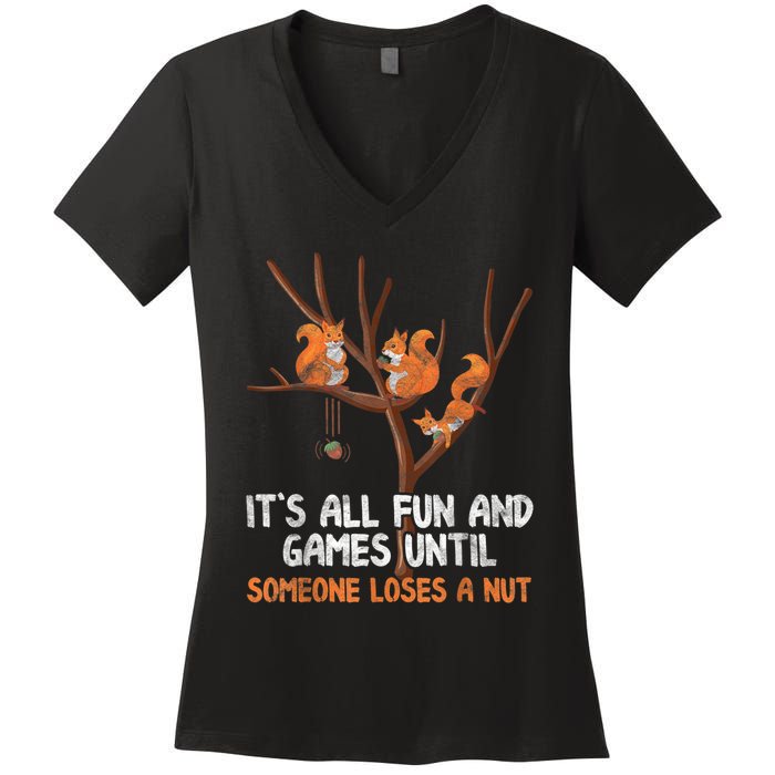 Fun Games Until Someone Loses A Nut Humor Gag Gift Women's V-Neck T-Shirt