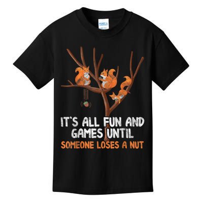 Fun Games Until Someone Loses A Nut Humor Gag Gift Kids T-Shirt