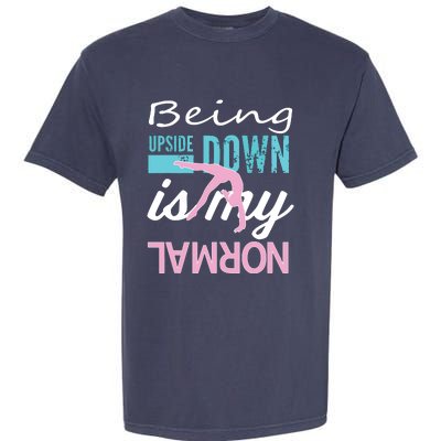 Funny Girl Upside Down Is My Normal Gymnastics Gift Garment-Dyed Heavyweight T-Shirt