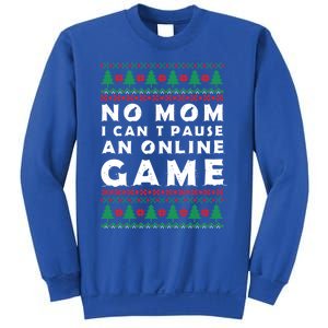 Funny Game Ugly Christmas No Mom I Cant Pause Online Game Great Gift Sweatshirt