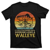 Fun Games Until Someone Loses Walleye Retro Ice Fishing Dad T-Shirt