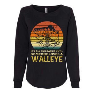 Fun Games Until Someone Loses Walleye Retro Ice Fishing Dad Womens California Wash Sweatshirt