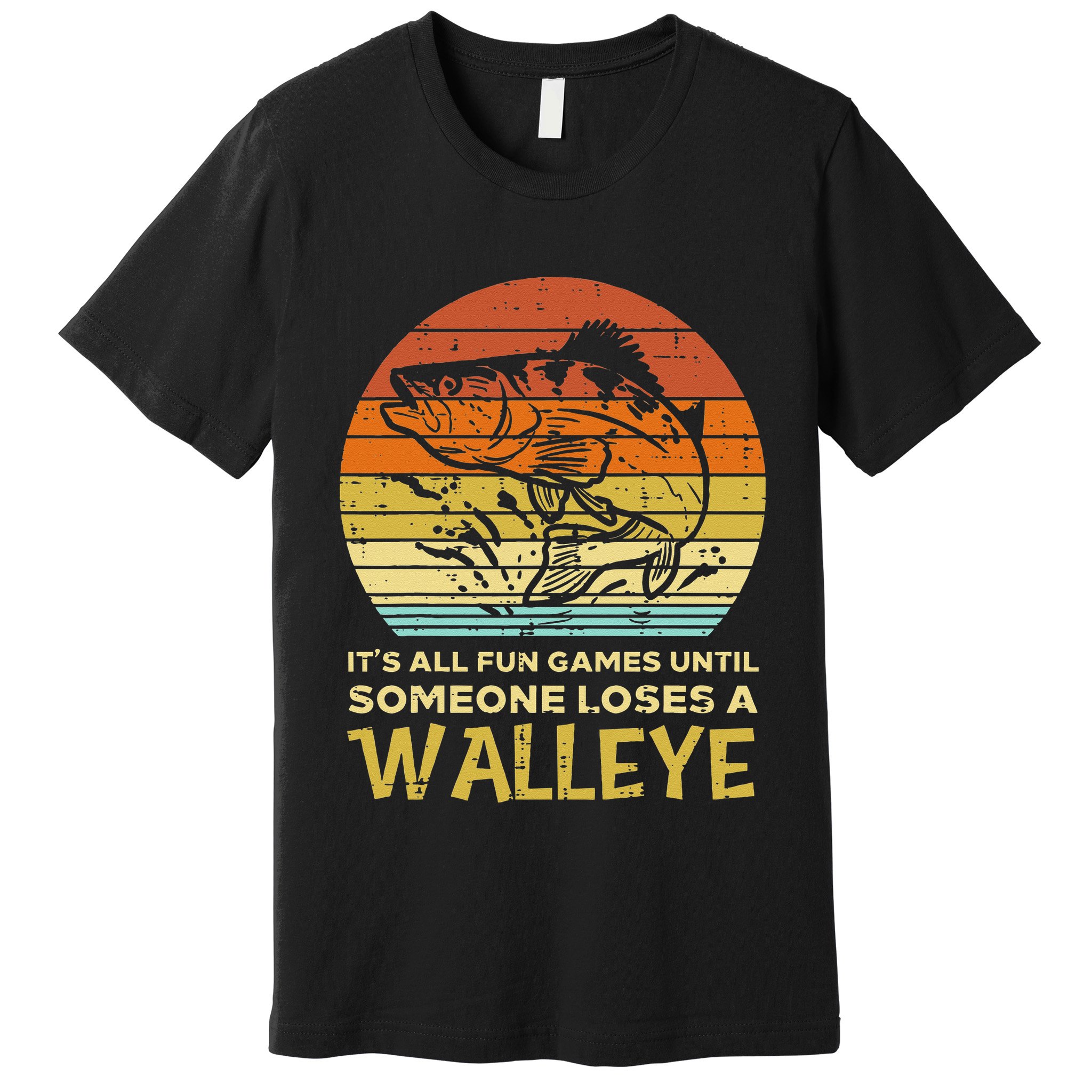 Fun Games Until Someone Loses Walleye Retro Ice Fishing Dad Premium T-Shirt