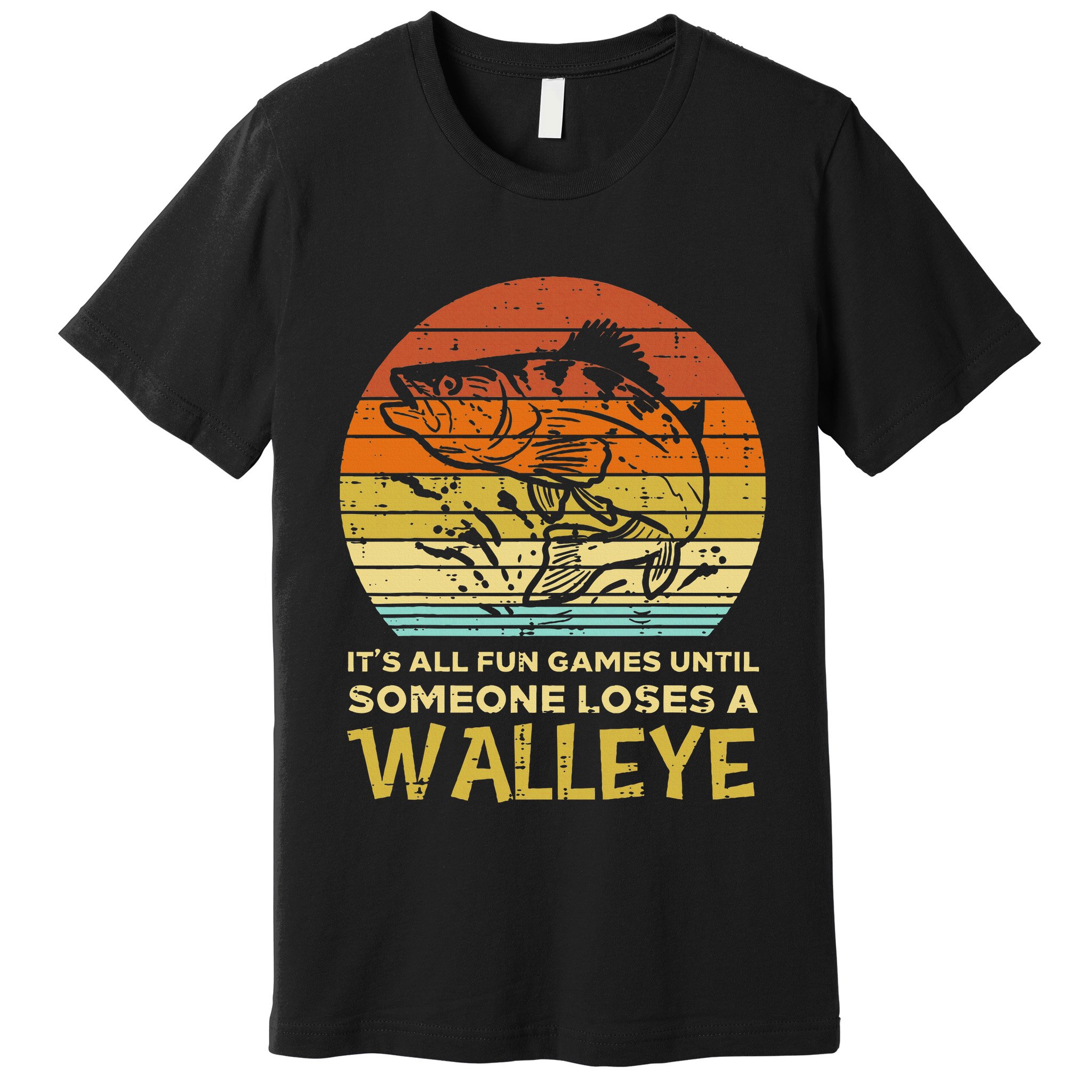 Fun Games Until Someone Loses Walleye Retro Ice Fishing Dad Premium T-Shirt