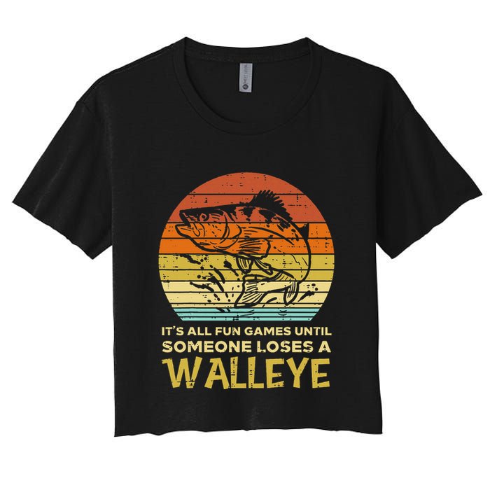 Fun Games Until Someone Loses Walleye Retro Ice Fishing Dad Women's Crop Top Tee