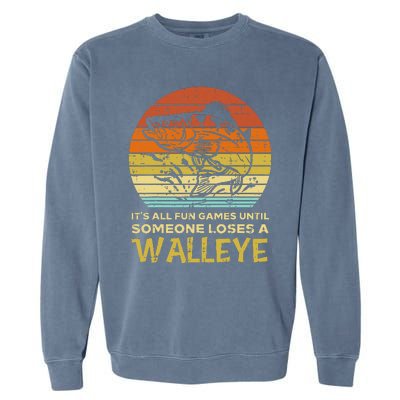 Fun Games Until Someone Loses Walleye Retro Ice Fishing Dad Garment-Dyed Sweatshirt