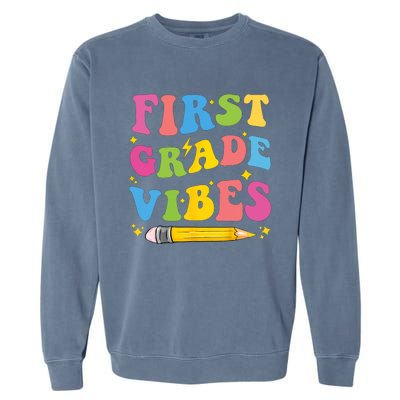 First Grade Vibes Back To School 1st Grade Garment-Dyed Sweatshirt