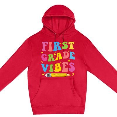 First Grade Vibes Back To School 1st Grade Premium Pullover Hoodie